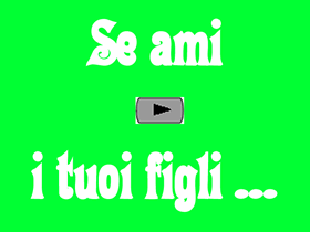 Se ami i tuoi figli ...